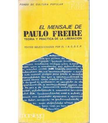 El mensaje de Paulo Freire. Teoría y Práctica de l