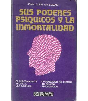 Sus Poderes Psíquicos y la Inmortalidad