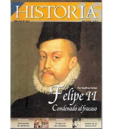 Historia 16, 303. Felipe II. Condenado al fracaso