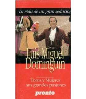Luis Miguel Dominguín. La vida de un gran seductor