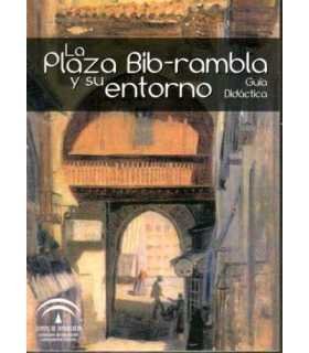 La Plaza Bib-rambla y su entorno. Guía didáctica
