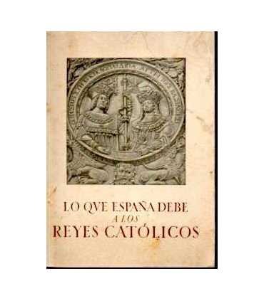 Lo que España debe a los Reyes Católicos