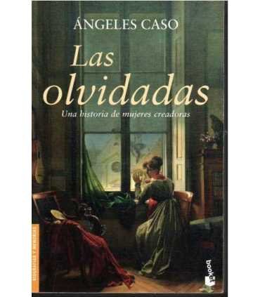 Las olvidadas. Una historia de mujeres creadoras.