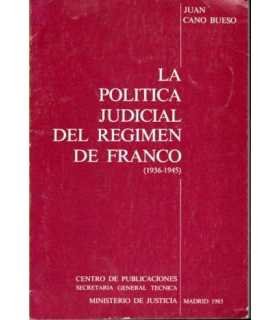 La Política judicial del Régimen de Franco (1936-1
