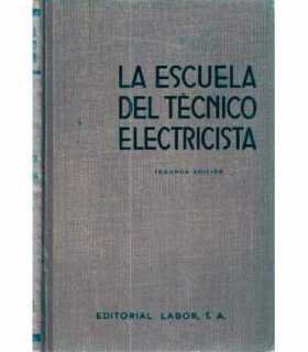 La escuela del técnico electricista. Tomo I. Funda