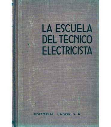 La escuela del técnico electricista. Tomo VII. Teo