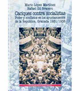 Caciques contra socialistas. Poder y conflictos en