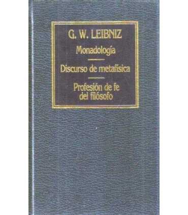 Monadología. Discurso de la metafísica. Profesión
