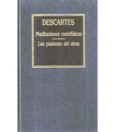 Meditaciones metafísicas. Las pasiones del alma