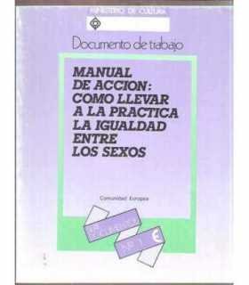Manual de Acción. Cómo llevar a la práctica la igualdad entre los sexos