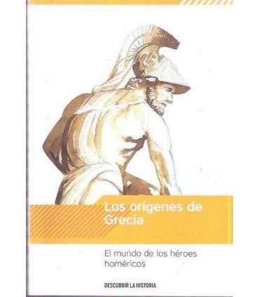 Los orígenes de Grecia: El mundo de los héroes homéricos