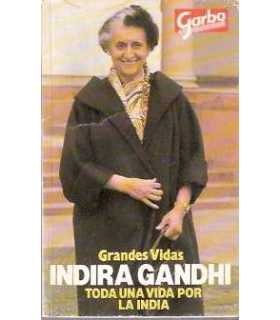 Indira Gandhi, toda una vida por la India