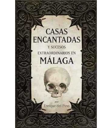 Casas encantadas y sucesos extraordinarios en Málaga