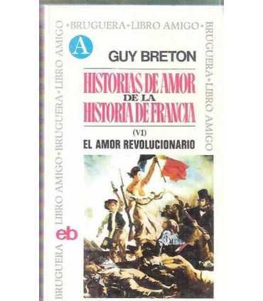 Historias de amor de la Historia de Francia (VI) El Amor revolucionario