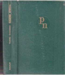 Teatro escogido. Tomo I. Más allá del horizonte. Oro. Distinto. Anna Christie. El primer hombre.