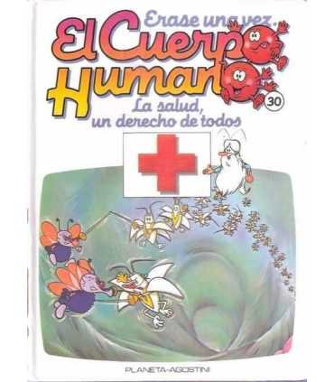 Érase una vez El cuerpo Humano. Tomo 30: La salud, un derecho de todos