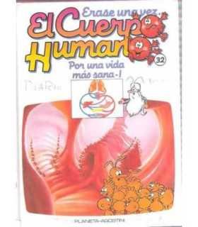 Érase una vez El cuerpo Humano. Tomo 32: Por una vida más sana I