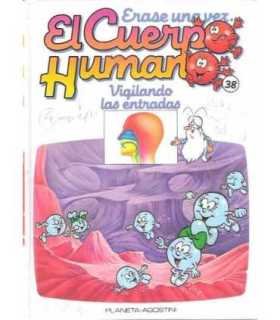 Érase una vez El cuerpo Humano. Tomo 38: Vigilando las entradas