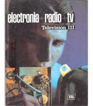 Electronia. Radio. TV. Tomo XII. Televisión III
