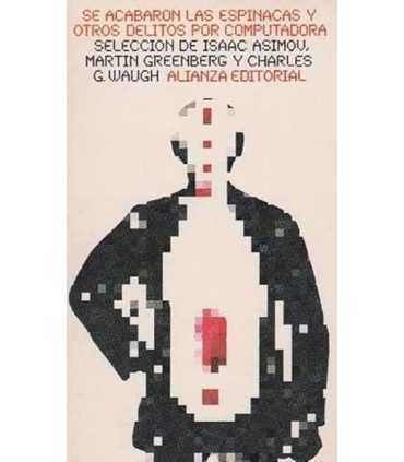 Se acabaron las espinacas y otros delitos por computadora