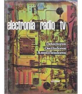 Electronia. Radio. TV. Tomo III. Detectores. Osciladores. Amplificadores.