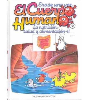 Érase una vez El cuerpo Humano. Tomo 36: La nutrición: salud y alimentación II