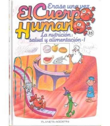 Érase una vez El cuerpo Humano. Tomo 35: La nutrición: salud y alimentación I