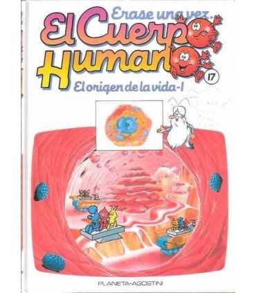 Érase una vez El cuerpo Humano. Tomo 17: El orígen de la vida I