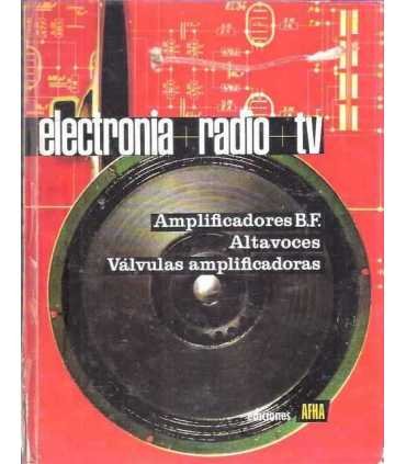 Electronia. Radio. TV. Amplificadores B.F. Altavoces. Válvulas amplificadoras
