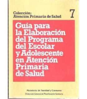 Guía para la elaboración del programa del escolar y adolescente en atención primaria de salud
