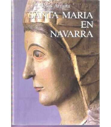 Santa María en Navarra: Devoción. Leyenda. Historia