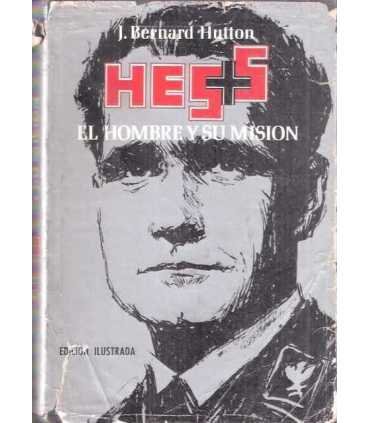 Hess, el hombre y su misión