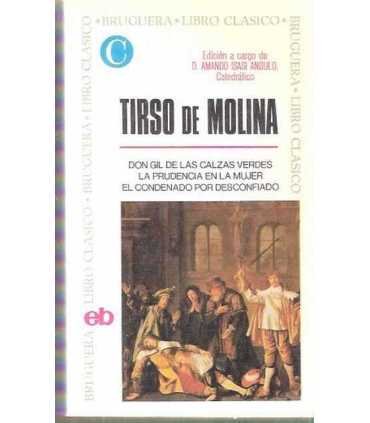 Don Gil de las calzas verdes. La prudencia en la mujer. El condenado por desconfiado