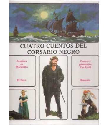 Cuatro cuentos del Corsario Negro: Aventura en Maracaibo. El rayo. Contra el gobernador de Van Guld y Honorata.