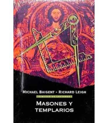 Masones y templarios. Sus vínculos ocultos
