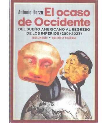 El ocaso de Occidente: Del sueño americano al regreso de los imperios (2001-2023)