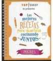 Top Chef. Las mejores recetas para divertirse cocinando juntos. Postres.