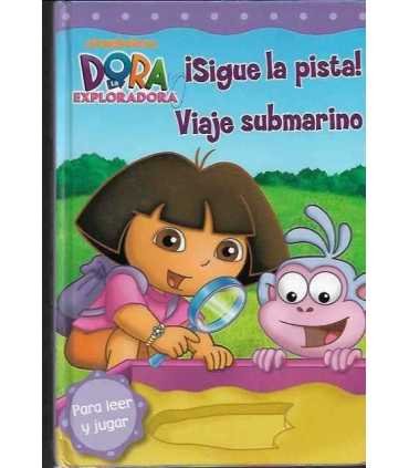 Dora la exploradora. ¡Sigue la pista! Viaje submarino.