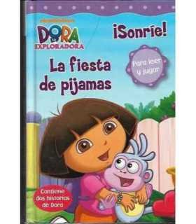 Dora la exploradora. ¡Sonrie! La fiesta de pijamas