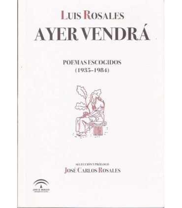 Ayer vendrá. Poemas escogidos (1935-1984)