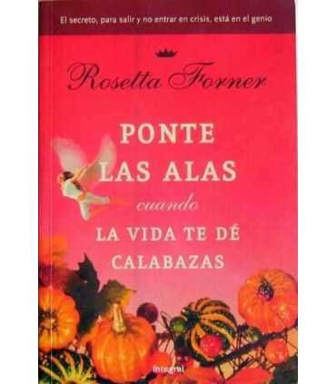 Ponte las alas cuando la vida te dé calabazas
