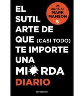 El sutil arte de que (casi todo) te importe una mierda. Diario.