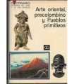 Diccionario universal del arte y los artistas. Arte oriental, precolombino y Pueblos primitivos