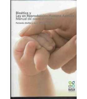 Bioética y ley en reproducción humana asistida. Manual de casos clínicos.