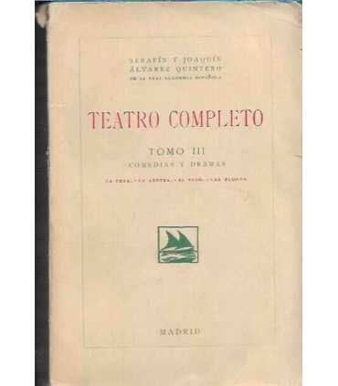 Teatro completo tomo III: La pena. La azotea. El nido. Las flores.