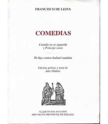 Comedias. Cuando no se aguarda y Príncipe tonto. No hay contra lealtad cautelas.