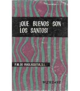 ¡Que buenos son los santos!