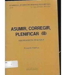 Asumir, corregir, plenificar (II)