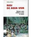 Ríos de agua viva. Guiones para celebrar y orar en grupo.