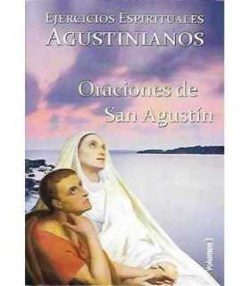 Ejercicios espirituales agustinianos. Volumen 1: Oraciones de San Agustín